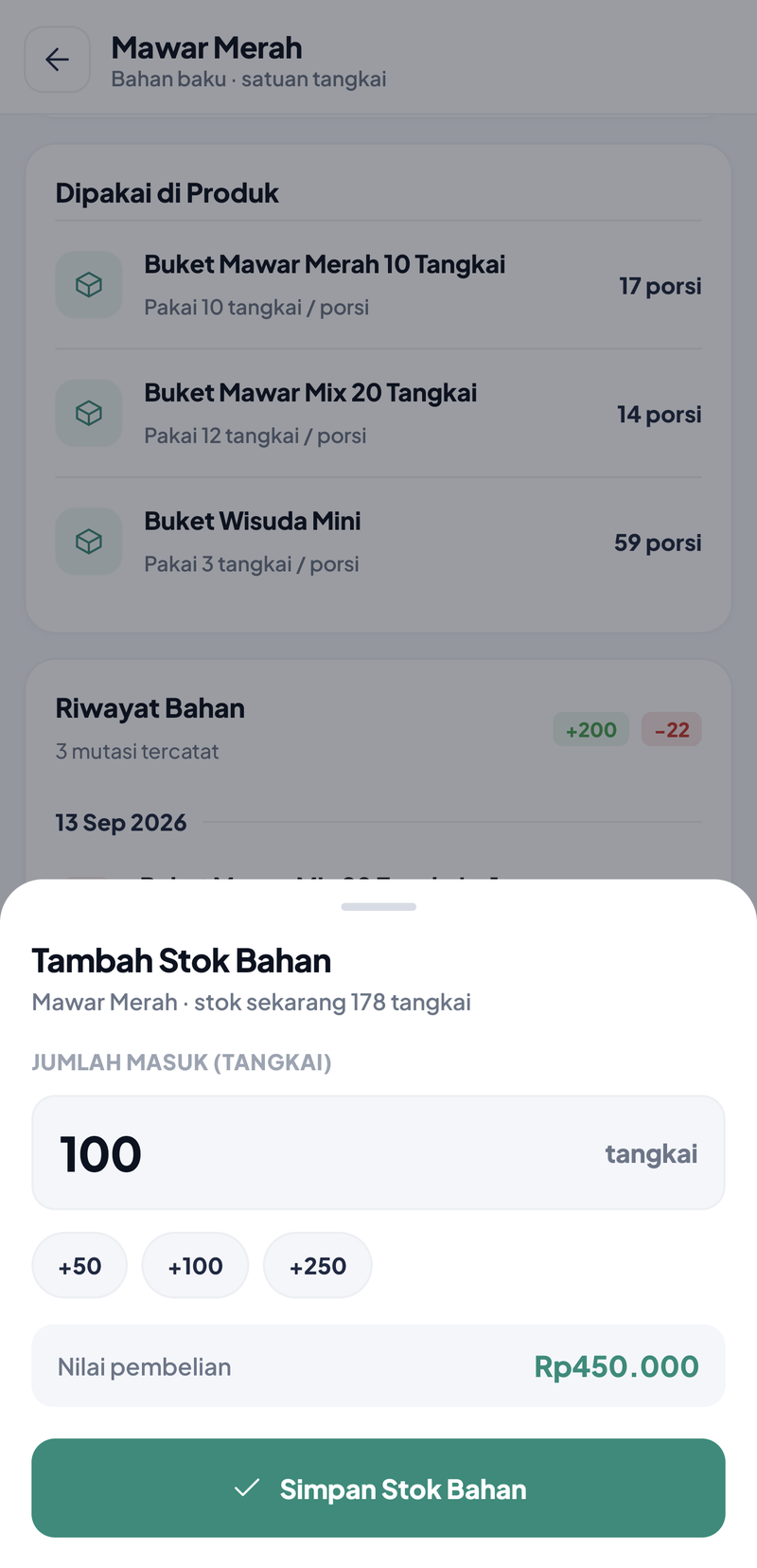 Sheet Tambah Stok Bahan Mawar Merah, stok sekarang 178 tangkai: Jumlah Masuk 100 tangkai dengan tombol cepat +50, +100, +250, Nilai pembelian Rp450.000, tombol Simpan Stok Bahan