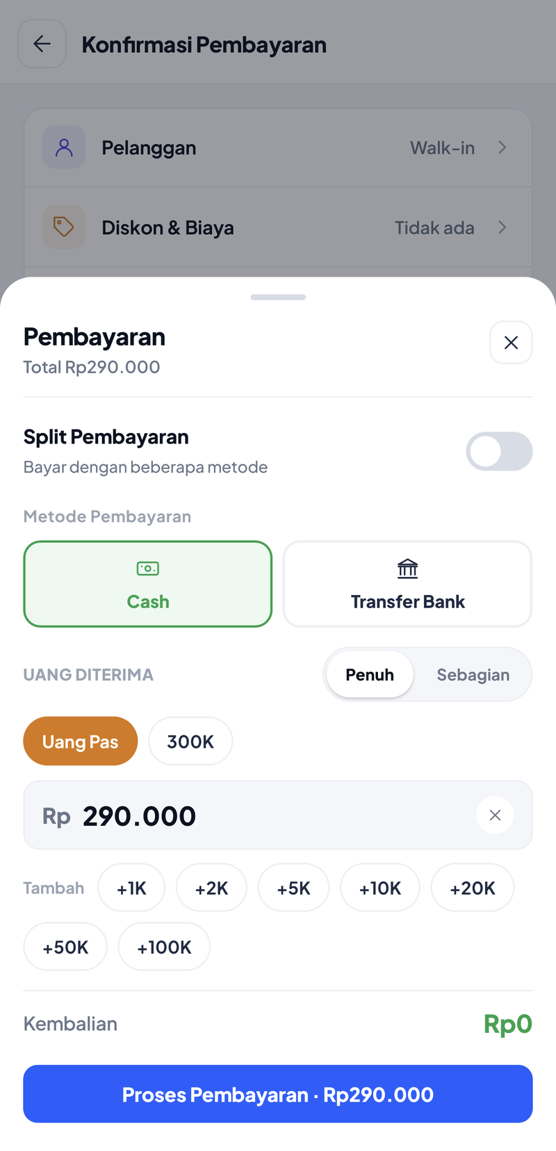 Sheet Pembayaran total Rp290.000: sakelar Split Pembayaran, metode Cash terpilih dan Transfer Bank, label Uang Diterima dengan pilihan Penuh atau Sebagian, chip Uang Pas aktif dan 300K, kolom Rp 290.000, chip Tambah +1K sampai +100K, Kembalian Rp0, dan tombol Proses Pembayaran · Rp290.000