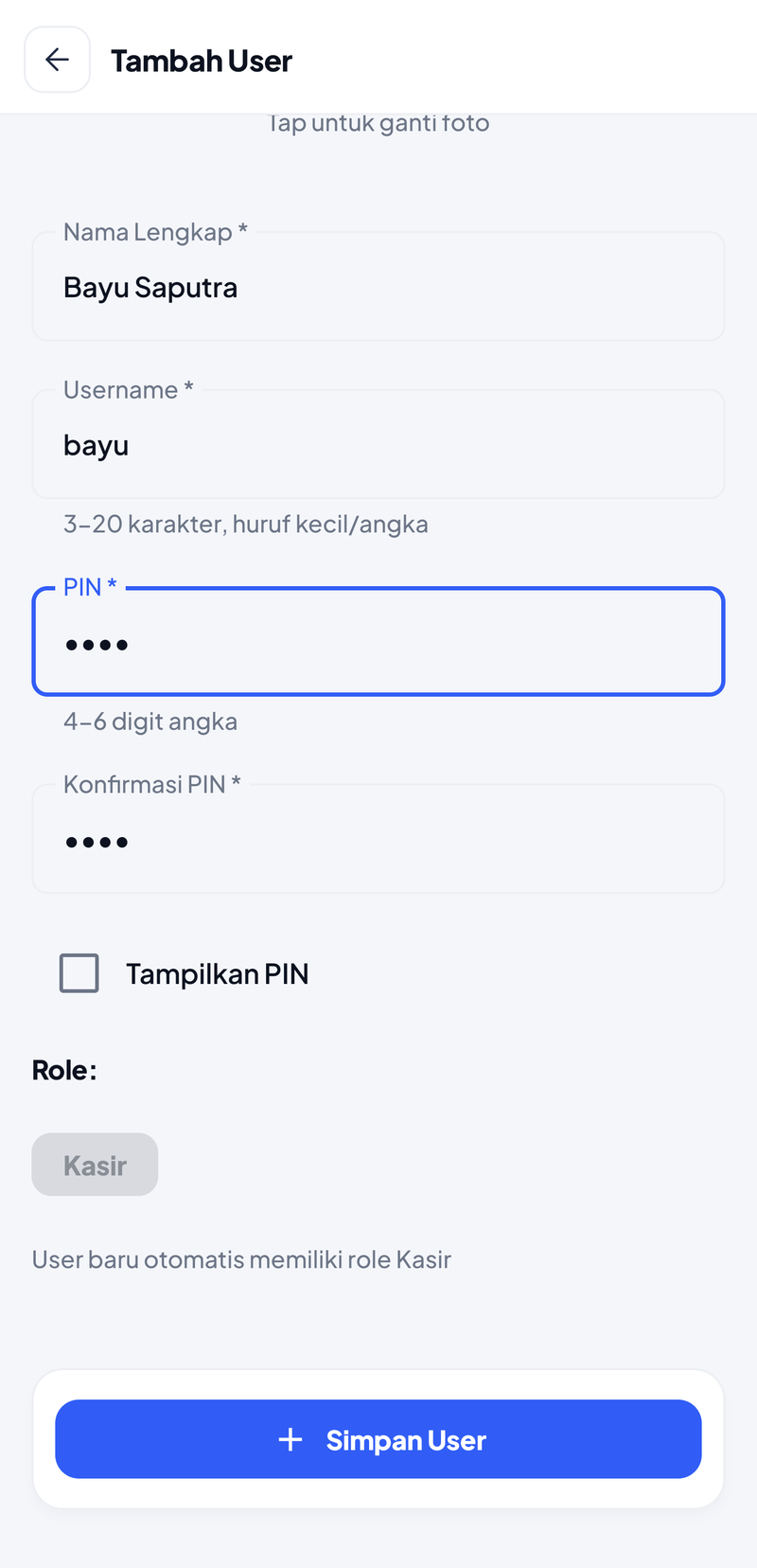 Form Tambah User terisi: Nama Lengkap Bayu Saputra, Username bayu, PIN dan Konfirmasi PIN masing-masing 4 digit tersamar, pilihan Tampilkan PIN, Role Kasir, tombol Simpan User