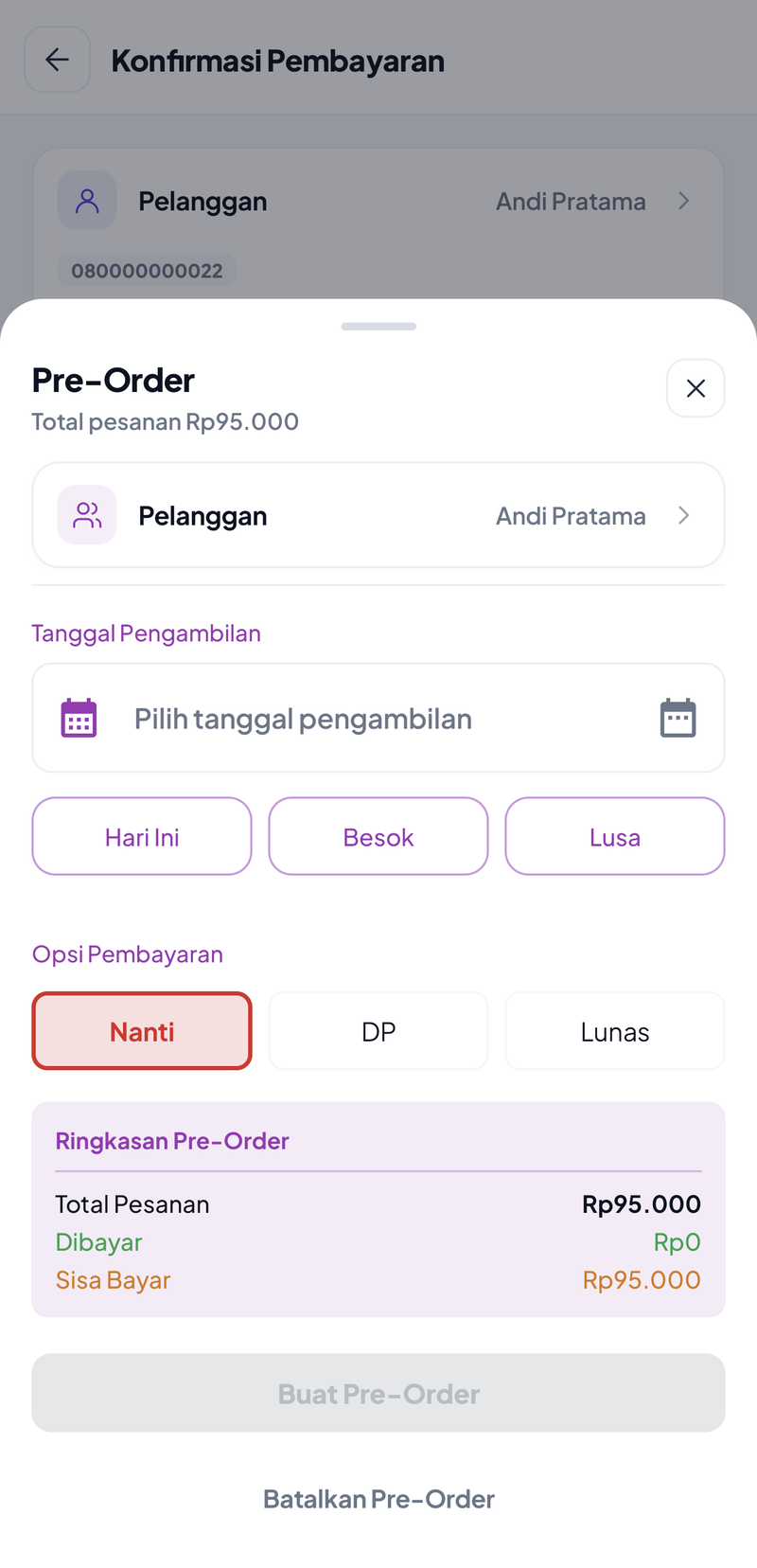 Sheet Pre-Order total pesanan Rp95.000: pelanggan Andi Pratama, Tanggal Pengambilan dengan pilihan Hari Ini, Besok, Lusa, Opsi Pembayaran Nanti, DP, Lunas, ringkasan Total Pesanan Rp95.000, Dibayar Rp0, Sisa Bayar Rp95.000, tombol Buat Pre-Order dan Batalkan Pre-Order