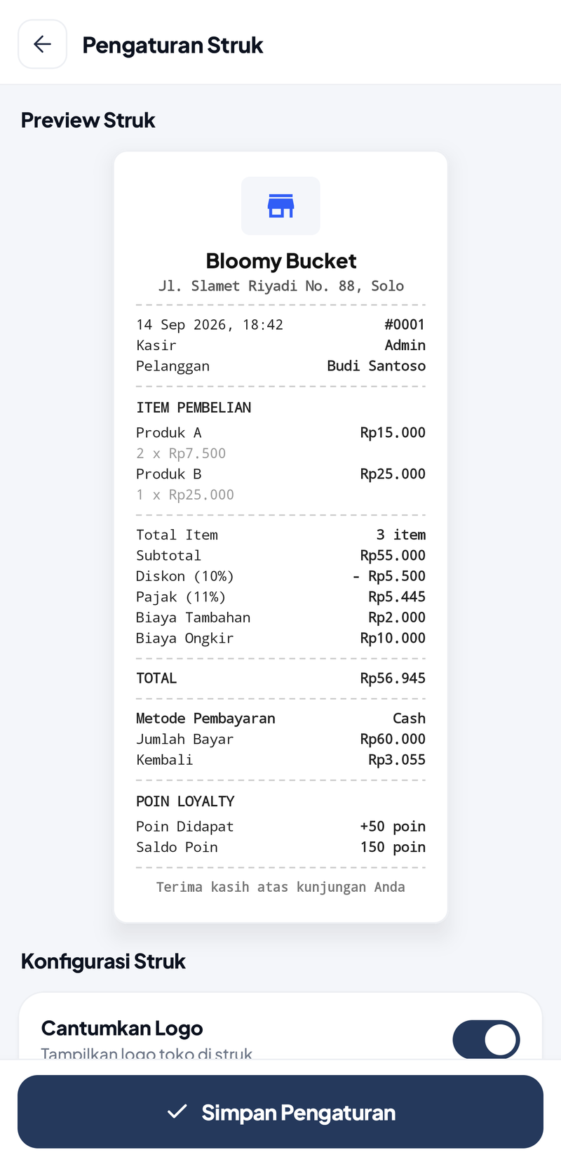 Pengaturan Struk bagian Preview Struk: ikon logo toko, Bloomy Bucket, Jl. Slamet Riyadi No. 88, Solo, tanggal 14 Sep 2026 18:42 dan #0001, Kasir Admin, Pelanggan Budi Santoso, item Produk A Rp15.000 dan Produk B Rp25.000, Total Item 3 item, Subtotal Rp55.000, Diskon (10%), Pajak (11%), Biaya Tambahan, Biaya Ongkir, TOTAL Rp56.945, Metode Pembayaran Cash, Jumlah Bayar Rp60.000, Kembali Rp3.055, Poin Loyalty, dan footer Terima kasih atas kunjungan Anda, tombol Simpan Pengaturan di bawah